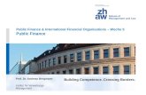 Building Competence. Crossing Borders. Public Finance & International Financial Organisations – Woche 5 Public Finance Prof. Dr. Andreas Bergmann Institut.