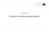 WS 2011/12 Datenbanksysteme Mi 15:15 – 16:45 R 0.006 Vorlesung #9 Physische Datenorganisation.