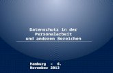 Datenschutz in der Personalarbeit und anderen Bereichen Hamburg – 6. November 2013.
