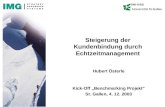 IWI-HSG Steigerung der Kundenbindung durch Echtzeitmanagement Hubert Österle Kick-Off Benchmarking Projekt St. Gallen, 4. 12. 2003.
