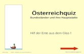 Österreichquiz Bundesländer und ihre Hauptstädte Hilf der Ente aus dem Glas ! Marion Lessig05/2007 Bildquelle: .