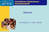 Christliche Gehörlosen Gemeinschaft Vorbilder in der Bibel Daniel.