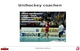 Unihockey coachen maw02 Unihockey coachen - Führen und Betreuen - Trainer – Coach - Leiterpersönlichkeit - Führungsstil - Entwicklungsstufen.