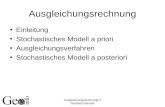 Ausgleichungsrechnung II Gerhard Navratil Ausgleichungsrechnung Einleitung Stochastisches Modell a priori Ausgleichungsverfahren Stochastisches Modell.