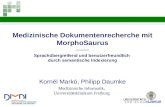Medizinische Dokumentenrecherche mit MorphoSaurus Sprachübergreifend und benutzerfreundlich durch semantische Indexierung Kornél Markó, Philipp Daumke.
