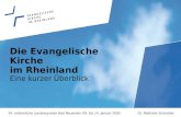 54. ordentliche Landessynode Bad Neuenahr 09. bis 14. Januar 2005Dr. Matthias Schreiber Die Evangelische Kirche im Rheinland Eine kurzer Überblick.