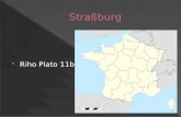 Riho Plato 11b. Region Elsass (Hauptort) Département Bas-Rhin (67) (Präfektur) Arrondissement Strasbourg-Ville Kanton Chef-lieu von 10 Kantonen Gemeindeverband.