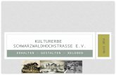 ERHALTEN - GESTALTEN - BELEBEN KULTURERBE SCHWARZWALDHOCHSTRASSE E.V. April 2014.