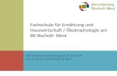 Informationsveranstaltung am 30.04.2014 Um 18:00 Uhr am BK Bocholt-West Fachschule für Ernährung und Hauswirtschaft / Ökotrophologie am BK Bocholt- West.