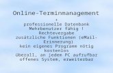 Online-Terminmanagement + professionelle Datenbank Mehrbenutzer fähig ! Rechtevergabe zusätzliche Funktionen (eMail-Erinnerung) kein eigenes Programm nötig.
