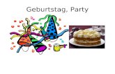Geburtstag, Party. Meine Vorstellung Vorstellung der Österreicher Einführung in heutiges Thema: kurze Szene zum Geburtstag.