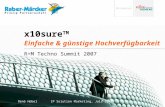 X10sure TM Einfache & günstige Hochverfügbarkeit R+M Techno Summit 2007 René Hübel IP Solution Marketing, Juli 2007.