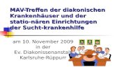 MAV-Treffen der diakonischen Krankenhäuser und der statio- nären Einrichtungen der Sucht- krankenhilfe am 10. November 2009 in der Ev. Diakonissenanstalt.