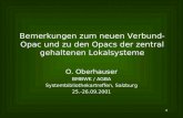 1 Bemerkungen zum neuen Verbund- Opac und zu den Opacs der zentral gehaltenen Lokalsysteme O. Oberhauser BMBWK / AGBA Systembibliothekartreffen, Salzburg.