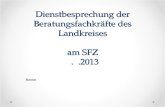 Dienstbesprechung der Beratungsfachkräfte des Landkreises am SFZ..2013 Name.
