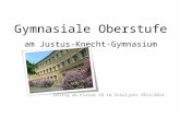 Gymnasiale Oberstufe Gymnasiale Oberstufe am Justus-Knecht-Gymnasium Gültig ab Klasse 10 im Schuljahr 2013/2014.
