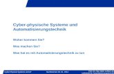 Prof. Dr.-Ing. habil. Lothar Litz Lehrstuhl für Automatisierungstechnik Cyber Physical Systems und AT Nachbrenner 29. 01. 2014 Cyber-physische Systeme.