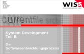 Basel Bern Kloten Luzern Schönbühl St. Gallen Zürich WISS – eine Stiftung der Kalaidos Bildungsgruppe Schweiz (C) WISS System Development Teil B Der Softwareentwicklungsprozess.