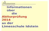 1 Informationen über die Abiturprüfung 2014 an der Limesschule Idstein.