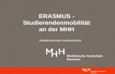 ERASMUS - Studierendenmobilität an der MHH Akademisches Auslandsamt.