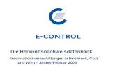 Die Herkunftsnachweisdatenbank Informationsveranstaltungen in Innsbruck, Graz und Wien – Jänner/Februar 2005.