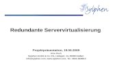Redundante Servervirtualisierung Projektpräsentation, 19.06.2009 Arne Koch Sylphen GmbH & Co. KG, Liebigstr. 14, 35390 Gießen info@sylphen.com, ,