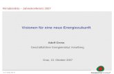 Dr. A. Gross, Okt. 07 Visionen für eine neue Energiezukunft Adolf Gross Geschäftsführer Energieinstitut Vorarlberg Klimabündnis – Jahreskonferenz 2007.