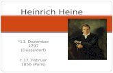 *13. Dezember 1797 (Düsseldorf) 17. Februar 1856 (Paris) Heinrich Heine.