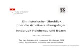 Ein historischer Überblick über die Arbeitserziehungslager Innsbruck-Reichenau und Bozen von Carla Giacomozzi Tag des Gedenkens – Montag, 21. Januar 2008.
