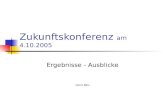Zukunftskonferenz am 4.10.2005 Ergebnisse - Ausblicke Horst Belz.