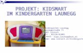 Kindergarten Launegg Launeggstraße 71 8502 Lannach Tel.: 03136/81001 E-mail: kiga-launegg@aon.atkiga-launegg@aon.at Home: .