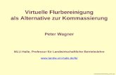 Gewannebewirtschaftung_OeKL.ppt 1 Virtuelle Flurbereinigung als Alternative zur Kommassierung Peter Wagner MLU-Halle, Professur für Landwirtschaftliche.