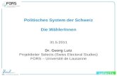 Politisches System der Schweiz Die WählerInnen 31.5.2011 Dr. Georg Lutz Projektleiter Selects (Swiss Electoral Studies) FORS – Université de Lausanne.
