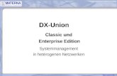 Classic und Enterprise Edition Systemmanagement in heterogenen Netzwerken DX-Union.