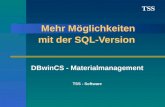 TSS Mehr Möglichkeiten mit der SQL-Version DBwinCS - Materialmanagement TSS - Software.