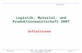 18.05.2014 prof. dr. dieter steinmann d.steinmann@fh-trier.de Seite: 1 Logistik, Material- und Produktionswirtschaft 2007 Definitionen Foliensatz.