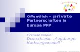 Cornelia Spilger Der bunte Kreis Öffentlich – private Partnerschaften in Europa PPP Praxisbeispiel Deutschland: Augsburger Nachsorgemodell.