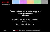 1 von 10 ViS:AT Abteilung IT/3, IT – Systeme für Unterrichtszwecke ViS:AT  Österreichische Bildung auf Europaniveau BM:UKK Apple.