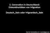 Noa Ha | korientation e.V. | noa.ha@gmx.net 2. Generation in Deutschland: Diskontinuitäten von Migration Deutsch_Sein oder Migrantisch_Sein.