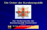 Die Orden der Bundesrepublik Der Verdienstorden der Bundesrepublik Deutschland Präsentiert von: