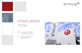 ETAVIS JCS AG Wien-Strasse 2 CH-4002 Basel +41 (0)61 31 66 800 +41 (0)61 31 66 801 etavis.jcs@etavis.ch .