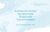 Autistische Kinder Symptomatik Diagnostik Komorbiditäten Jan Hendrik Puls, Kiel.