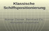 Roman Dorner, Bernhard Etz, Alexander Hausmann Klassische Schiffspositionierung Roman Dorner, Bernhard Etz, Alexander Hausmann.