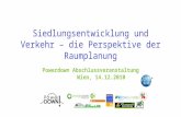 Siedlungsentwicklung und Verkehr – die Perspektive der Raumplanung Powerdown Abschlussveranstaltung Wien, 14.12.2010.