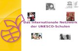 Das internationale Netzwerk der UNESCO-Schulen. UNESCO Verfassung 1945 UNESCO – eine der 16 Teilorganisationen der UNO Education – Science - Culture Da.