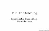 PHP Einführung Dynamische Webseiten- Generierung Jürgen Mangler.