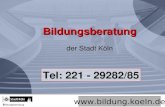 Bildungsberatung Bildungsberatung der Stadt Köln Tel: 221 - 29282/85 .
