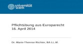 Pflichtübung aus Europarecht 16. April 2014 Dr. Marie-Therese Richter, BA LL.M.