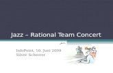 InfoPoint, 10. Juni 2009 Silver Scherrer Jazz – Rational Team Concert.