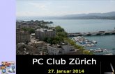 PC Club Zürich 27. Januar 2014. Generalversammlung des PC Clubs Zürich 27. Januar 2014.